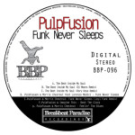 BBP-096: Pulpfusion - Funk Never Sleeps EP