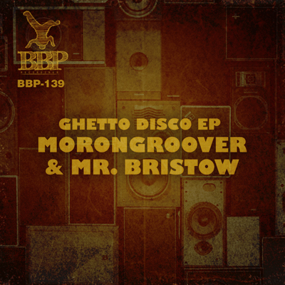 Morongroover & Mr Bristow hits us with the Ghetto Disco!