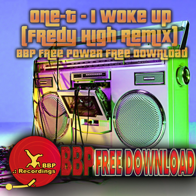 One-T – I Woke Up (Fredy High Remix) [BBP Free Power Hour Download]