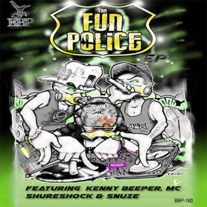 BBP-180: Kenny Beeper, MC Shureshock, Snuze – Tha Fun Police EP