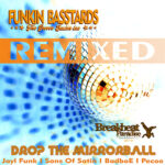 BP-181: Funkin' Basstards - Drop The Mirrorball Remixed EP