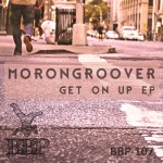 BBP-107: Morongroover - Get On Up EP
