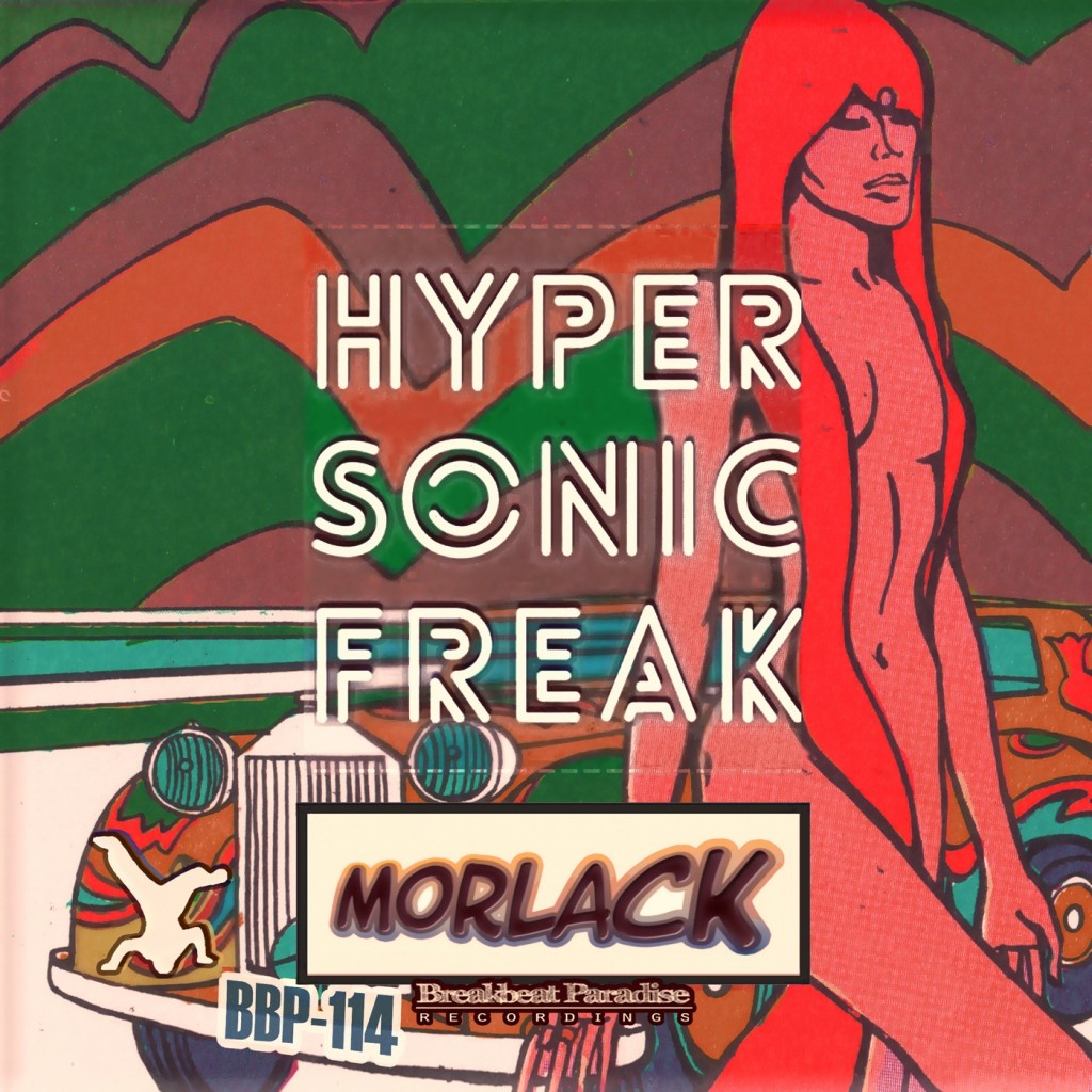 Morlack – Hypersonic Freak Album – Out Now!