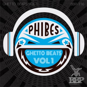 BBP-116: Phibes – Ghetto Beats Vol. 1