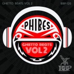BBP-120: Phibes - Ghetto Beats Vol. 2