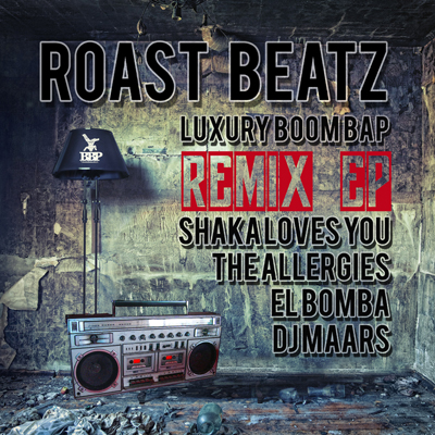 Roast Beatz – Luxury Boom Bap – Remix EP *OUT NOW*