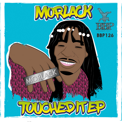 Morlack – Touched It EP  *Out now on Digital*