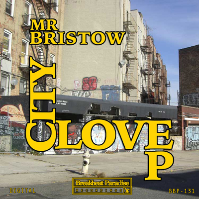 Mr Bristow – City Love EP – Out Now!