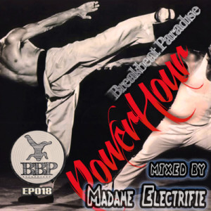 Breakbeat Paradise Power Hour Episode #18 – Mixed by Madame Electrifie