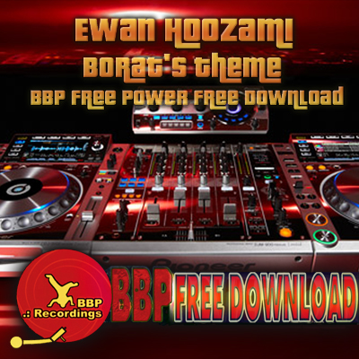 Ewan Hoozami – Borat’s Theme (BBP Free Power Hour Download)