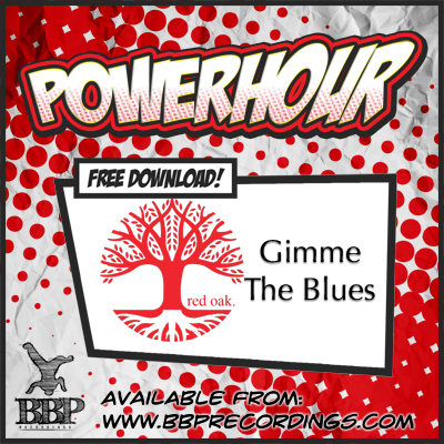 Red Oak – Gimme The Blues (Free Powerhour Download)