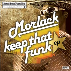 BBP-151: Morlack – Keep That Funk EP