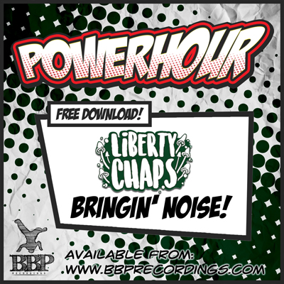 Liberty Chaps – Bringin Noise (Free Powerhour Download)