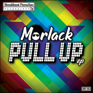 BBP-160: Morlack – Pull Up EP