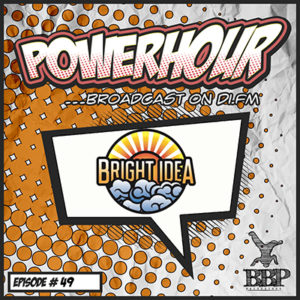 BBP Power Hour Episode #49 – Mixed by Bright Idea (July 2019)
